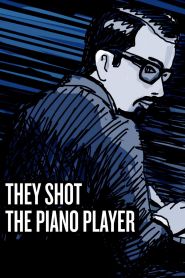 They Shot the Piano Player (2023...