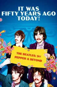 It Was Fifty Years Ago Today… Sgt Pepper and Beyond (2017)