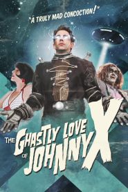 The Ghastly Love of Johnny X (20...