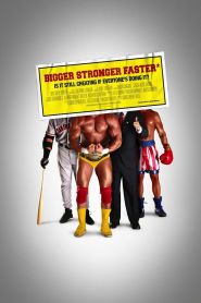 Bigger Stronger Faster* (2008)