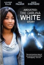 Abducted: The Carlina White Stor...