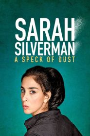 Sarah Silverman: A Speck of Dust...