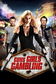 Guns, Girls and Gambling (2011)