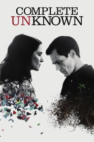 Complete Unknown (2016)