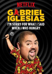 Gabriel Iglesias: I’m Sorry for What I Said When I Was Hungry (2016)