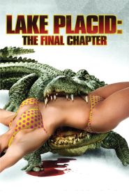 Lake Placid: The Final Chapter (2012)