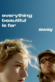 Everything Beautiful Is Far Away...