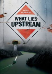 What Lies Upstream (2017)