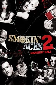 Smokin’ Aces 2 Assassins’ Ball (2010)