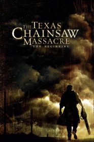 The Texas Chainsaw Massacre The Beginning (2006)