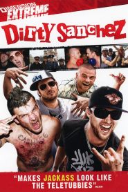 Dirty Sanchez: The Movie (2006)