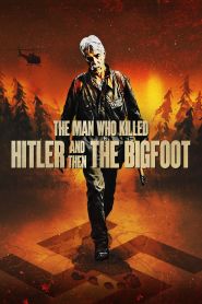 The Man Who Killed Hitler and Th...