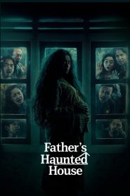 Father’s Haunted House (20...