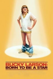 Bucky Larson: Born to Be a Star ...