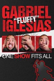 Gabriel “Fluffy” Iglesias: One Show Fits All (2019)