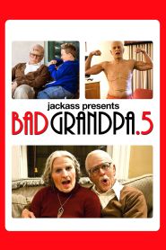 Jackass Presents: Bad Grandpa .5...