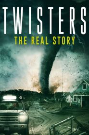 Twisters The Real Story (2024)