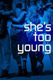 She’s Too Young (2004)