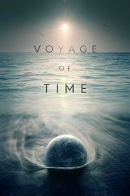 Voyage of Time: Life’s Jou...