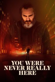 You Were Never Really Here (2017...