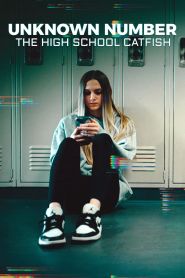 Unknown Number The High School Catfish (2025)